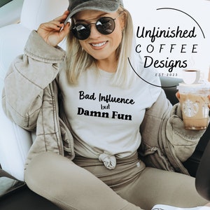 Bad Influence but Damn Fun SVG PNG, bad influence svg, damn fun svg, hot mess but a good time svg, good times svg, party mode on svg