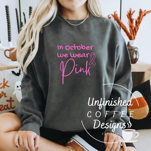 In October we wear pink SVG PNG| breast cancer svg| breast cancer awareness svg| cancer svg| cancer survivor svg| breast cancer survivor svg