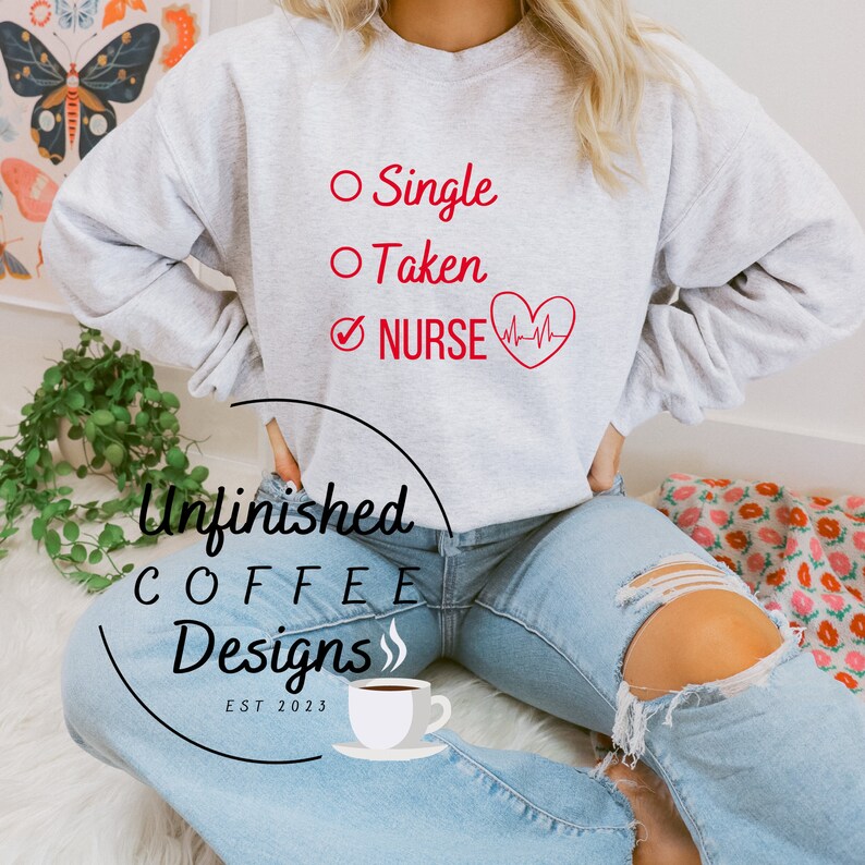 Single Taken Nurse Valentine SVG PNG, Nurse Valentines Day Shirt ...