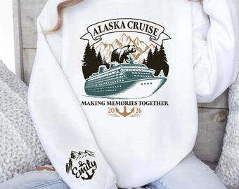 Alaska Cruise Shirt 2026, Family Vacation Sweatshirt, Making Memories Together Hoodie, Custom Name Holiday Trip Gift, Travel Souvenir Tee