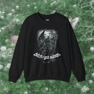 B*tch I Got Autsim - Silly Meme Sweater | Grim Reaper Design | UNISEX | Chronically Online Humor - Internet Culture | ShirtStains