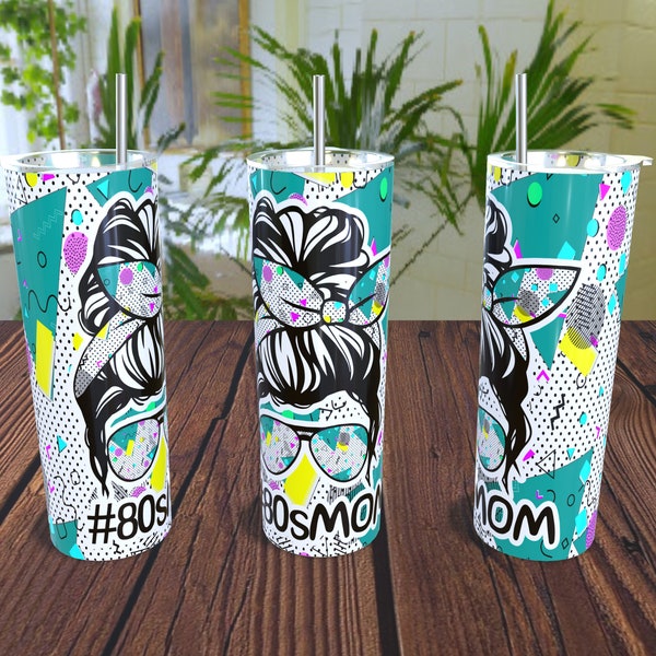 80s Mom - 20oz Straight Tumbler Design Template for Sublimation - Full Tumbler Wrap - PNG Digital Download