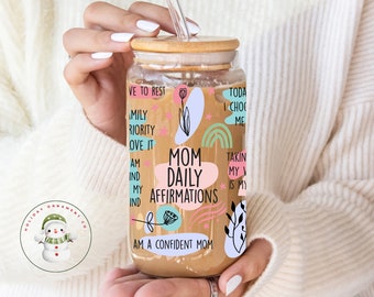 Mom Daily Affirmations Glass Tumbler Cup | Mom Gift Iced Coffee  | 16 oz/20 oz | Mom Appreciation | Mothers Day Birthday Gift for Mom