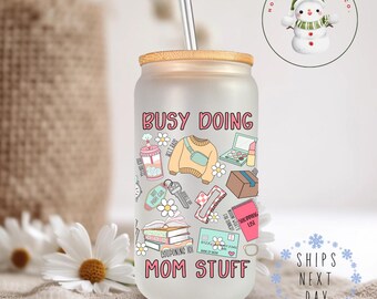 Busy Doing Mom Stuff Glass Tumbler Cup | Mom Libbey Iced Coffee Cup | 16 oz/20 oz | Cute Funny Mom Cup | Gifts for Mom