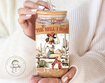 The Hell I Wont Cowgirl Glass Tumbler | Sassy Cowgirl Girly Iced Coffee Cup | 20 oz | Bookclub | Book Lovers
