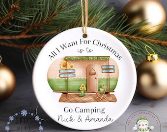All I Want is to Go Camping Christmas Ornament | Camping Lover Christmas Gift | Glass or Ceramic Ornament