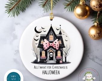 All I Want for Christmas is Halloween Ornament | Coquette House Halloween Glass or Ceramic Holiday Ornament | Holiday Gift