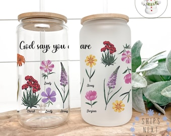 God Says You Are Floral Glass Tumbler Cup | Christian Religious Libbey Iced Coffee Cup | 16 oz/20 oz | Gifts for Her