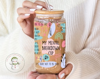 My Mental Breakdown Cup Glass Tumbler Cup | Self Care Iced Coffee Cup | 16 oz/20 oz | Emotional Support Cup | Gifts for Her