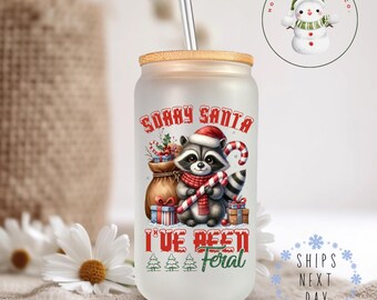 Sorry Santa I Have Been Feral Christmas Glass Tumbler Cup | Funny Holiday Iced Coffee Cup | 16 oz/20 oz | Cute Xmas Cup | Gifts for Her