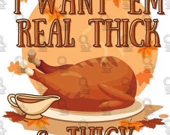 Real thick & juicy png, thanksgiving png, turkey png, kids thanksgiving shirt, funny thanksgiving shirt, funny thanksgiving png, kids png