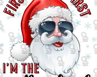 First things first I'm the realest Santa png, cool Santa png, Santa png, Christmas tree png, Santa sublimation, fun Christmas png, xmas png