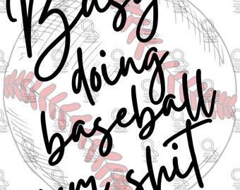 Baseball PNG, baseball mom png, busy doing baseball mom sh*t png, funny baseball png, boy mom png, baseball sublimation, digital download