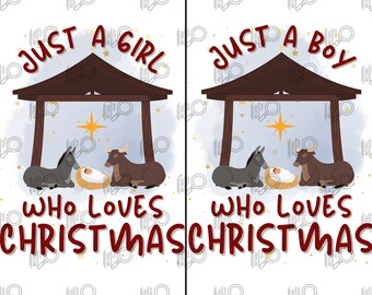 Just a girl who loves Christmas png, Just a boy who loves Christmas png, nativity png, kids nativity png, baby Jesus png, kids Christmas png