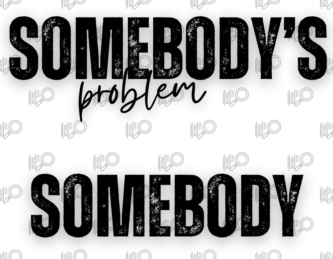 Somebody's Problem Png, Couples Shirts, Couples Png, Somebody's Problem ...