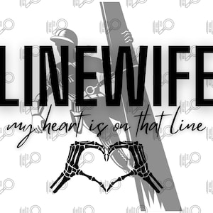 Linewife png, lineman wife, lineman girlfriend, blue collar png, lineman sublimation, heart on that line png, lineman png, lineman love png