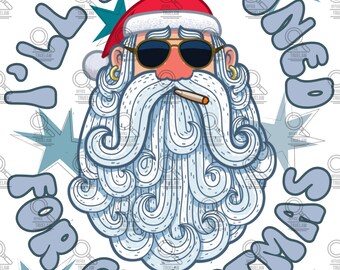 I'll be stoned for Christmas png, Christmas png, Stoner Santa png, fun Christmas png, adult Christmas png, funny Christmas sublimation