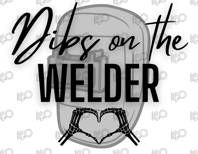 May include: Black and white graphic design with a welding helmet and the text "Dicks on the Welder". Two skeletal hands are making a heart shape.