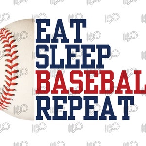 May include: A baseball with red stitching and the words "EAT SLEEP BASEBALL REPEAT" in navy blue and red block letters. The baseball is on the left side of the image, with the text on the right.