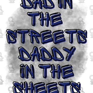 Dad in the streets daddy in the sheets png, dad shirt png, inappropriate dad shirt png, funny dad tee png, dad in the streets png,  dad png