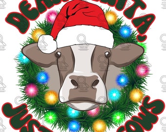 Dear Santa just send cows png, cow Christmas png, western Christmas png, Christmas cow png, Dear Santa png, fun Christmas png, cow lover png
