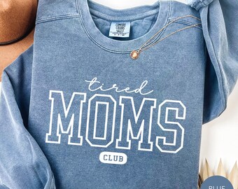 Comfort Colors Tired Moms Club SweatshirtFunny New Mom Life Motherhood Graphic Sarcastic Mama Gifts Mothers Day Shirt Coffee Mommy Present