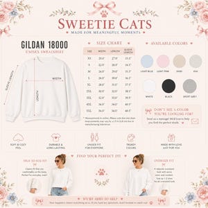 May include: A white Gildan 18000 unisex sweatshirt with a size chart, available colors, and the text "Sweetie Cats." The size chart shows measurements in inches, ranging from XS to 5XL. Available colors include light blue, light pink, sand, ash, white, black, and sport grey.