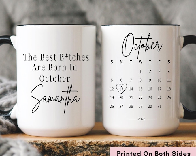 Personalized October Birthday Mug The Best B*tches Are Born In October Funny Best Friend Gift Custom Calendar Cup For Her Bday Libra Message
