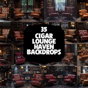 May include: 35 Cigar Lounge Haven Backdrops: A collage of images showcasing various luxurious cigar lounge settings. Each image features rich leather armchairs, dark wood paneling, and warm lighting, creating an inviting and sophisticated atmosphere.