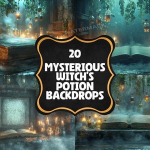 May include: A digital collection of 20 mysterious witch's potion backdrops featuring dark, atmospheric scenes with open spellbooks, glowing candles, hanging glass vials, and swirling mist. The central text reads 20 MYSTERIOUS WITCH'S POTION BACKDROPS.