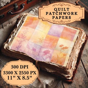 May include: An old, worn book with a patchwork cover of faded orange, pink, and yellow squares. The book is open to reveal a page with a floral design. The text "QUILT PATCHWORK PAPERS" is on a brown label above the book. The text "300 DPI 3300 X 2550 PX 11" X 8.5" is on a peach-colored label below the book.