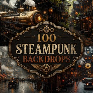 100 Steampunk Backdrops | Victorian Steampunk Background Bundle | Industrial Fantasy Digital Backgrounds | JPG Download