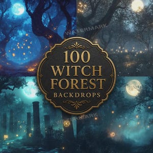 May include: A digital collection of 100 witch forest backdrops featuring dark, moody woodland scenes at night with glowing lights, full moons, and silhouettes of trees. A central dark circular emblem displays the text 100 WITCH FOREST BACKDROPS.