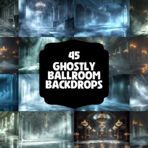 Puede incluir: Un collage de 45 fondos digitales que representan un salón de baile fantasmal con efectos de niebla y luz. El texto "45 GHOSTLY BALLROOM BACKDROPS" está en el centro de la imagen.