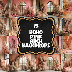 May include: 75 Boho Pink Arch Backdrops. A collage of digital backdrops featuring pink walls, arches, and floral arrangements with dried flowers and pampas grass.