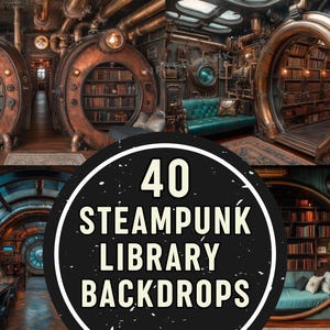 May include: 40 steampunk library backdrops.  These digital backdrops feature a variety of steampunk-themed libraries, including a large, circular library with shelves full of books and a smaller, more intimate library with a cozy reading nook.