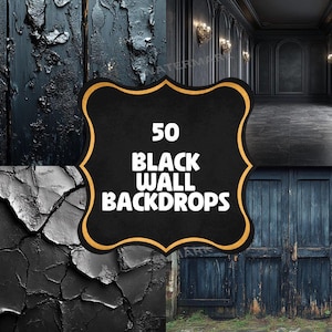 May include: A collection of 50 black wall backdrops. The images show different textures and styles, including wood, cracked paint, and a grand hallway.