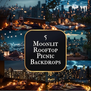 May include: A composite image showcasing five rooftop picnic backdrops at night. Each scene features a table set with wine, cheese, and city lights in the background. The text reads "5 Moonlit Rooftop Picnic Backdrops."