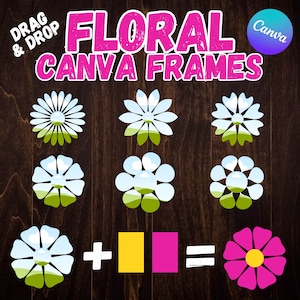 May include: Floral Canva Frames: A set of 8 floral frames with a sky and grass background, plus 2 color swatches and a plus sign.  The text "DRAG & DROP" and "Canva" are also included in the image.