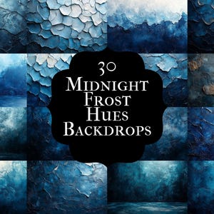 以下が含まれることがあります： 青と白の色合いの30のMidnight Frost Huesの背景のコレクション。背景には、氷のような表面に似たものや絵画のような効果のあるものなど、テクスチャ加工された抽象的なデザインが施されています。「30 Midnight Frost Hues Backdrops」というテキストは黒いフレームに入っています。