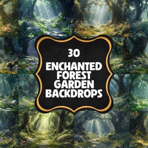 May include: A collage of 30 enchanted forest and garden backdrops. The images feature lush greenery, sunbeams, and winding paths.