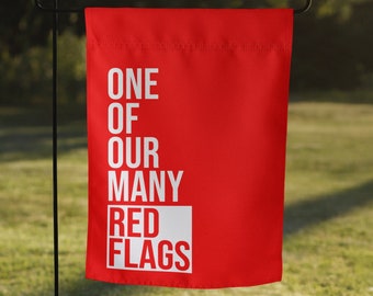 Our Red Flags Garden Flag