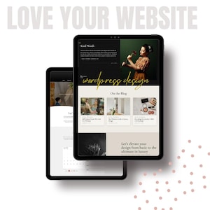 May include: Two black tablets displaying website designs. One tablet shows a blog layout with the text "wordpress design" and "On the Blog." The other tablet displays a website with the text "Let." The words "LOVE YOUR WEBSITE" are at the top.
