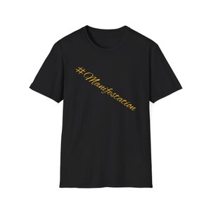 Manifestation Unisex T-shirt, Inspirational, Motivational, Manifesting Shirt, Gift for Him, Gift for her, Manifest Positivity,