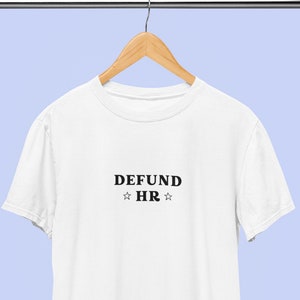 DEFUND HR Shirt - Funny Work Tee, Co-Worker Gift, Work Humor Shirt, Human Resources Tee, HR T Shirt, Office Humor