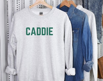 Caddie Shirt/Sweatshirt - Golf Shirt, Golf Apparel, Golf gifts for him, Golf gifts for her, Golf outfit, Golf accessories, Golf Gifts