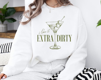 Sudadera Dirty Martini / Sudadera Extra Dirty de cuello redondo / Sudadera para amantes de los cócteles / Sudadera cómoda para una noche de chicas / Conjunto de bar a la moda