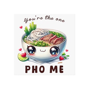 You're the One PHO Me - Fine Art Posters, Cute Kitchen Decor, Foodie Gift, Asian Cuisine Art, Happy Wall Art, Restaurant Decor