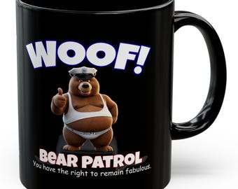 Coffee Mug Bear Patrol "WOOF!"  | Pride Bear Cup Gay