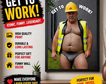 Funny Construction Poster “Get to Work!” – Hilarious Work Humor Wall Art – Gag Gift for Coworkers – Office Decor for Boss or Job Site
